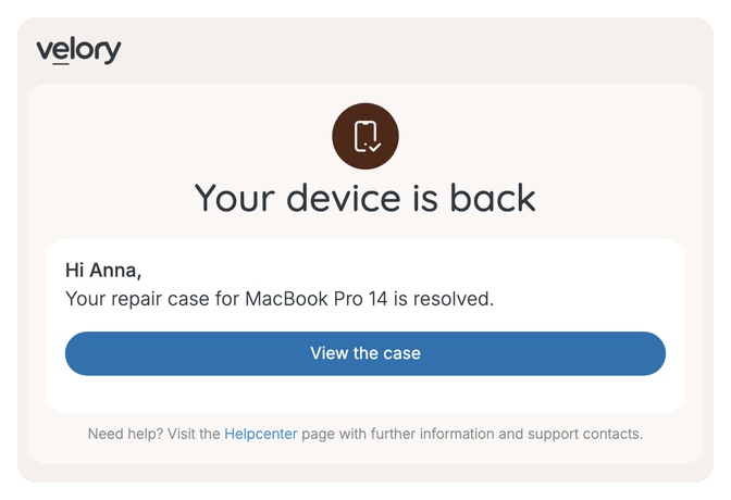 A Velory email headed Your device is back, reading Hi Anna, Your repair case for MacBook Pro 14 is resolved, with a View the case button